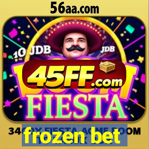 frozen bet